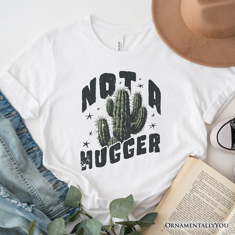 Not a Hugger T-Shirt With Cactus, Funny Retro White and Natural Tee for Sarcastic Girls