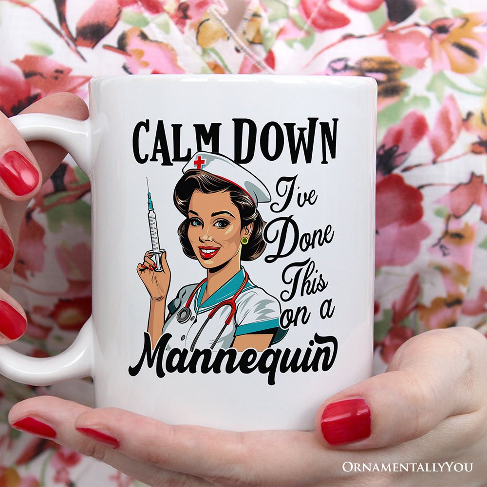 Sassy Nursing School Personalized Mug, Calm Down I've Done This on a Mannequin Gift With Custom Name