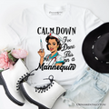 Sassy Nursing School T-Shirt, Calm Down I've Done This on a Mannequin Tee