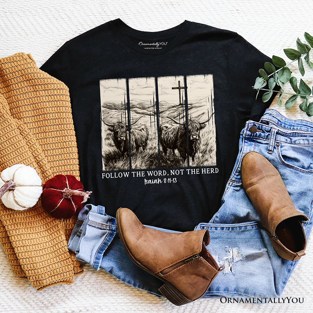 Follow the Word Not the Herd Highland Cow T-Shirt, Isaiah 8:11-13 Bible Verse Christian Tee