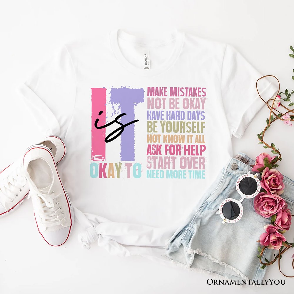 It's Okay To Mental Health T-Shirt, White and Black Tee with Positive Affirmations