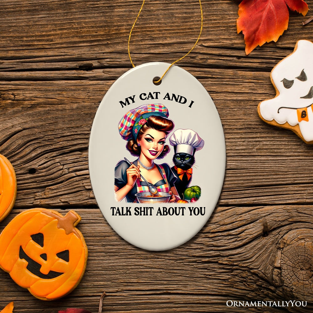My Cat and I Talk Shit About You Ornament, Retro Gift and Decor with a Dash of Attitude