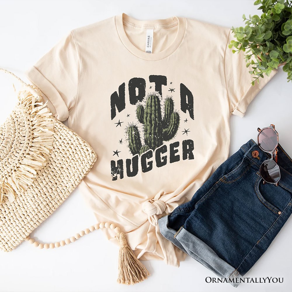 Not a Hugger T-Shirt With Cactus, Funny Retro White and Natural Tee for Sarcastic Girls