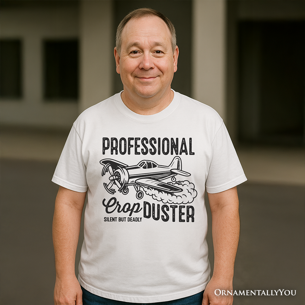Professional Crop Duster Funny T-Shirt, Silent But Deadly Sarcastic Men Tee