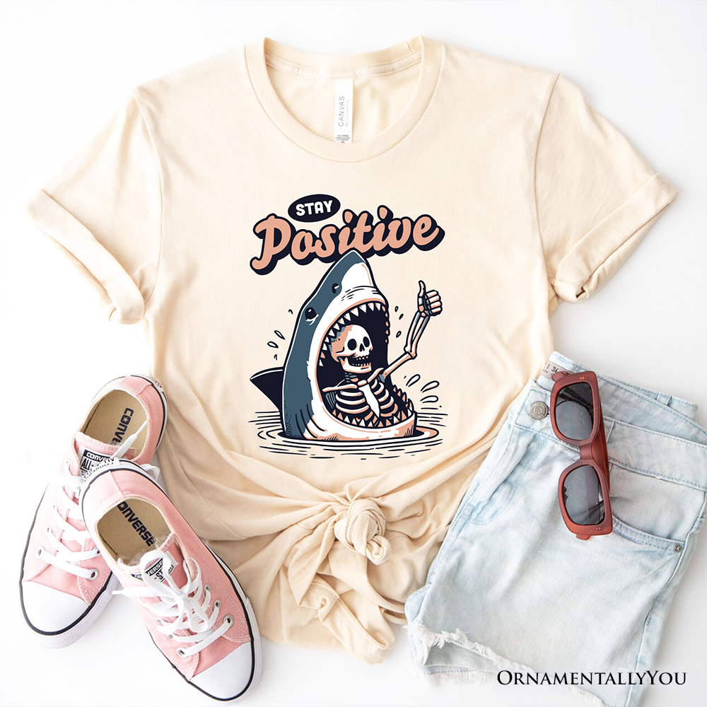 Stay Positive Funny Shark and Skeleton T-Shirt, Mental Health Motivational Tee