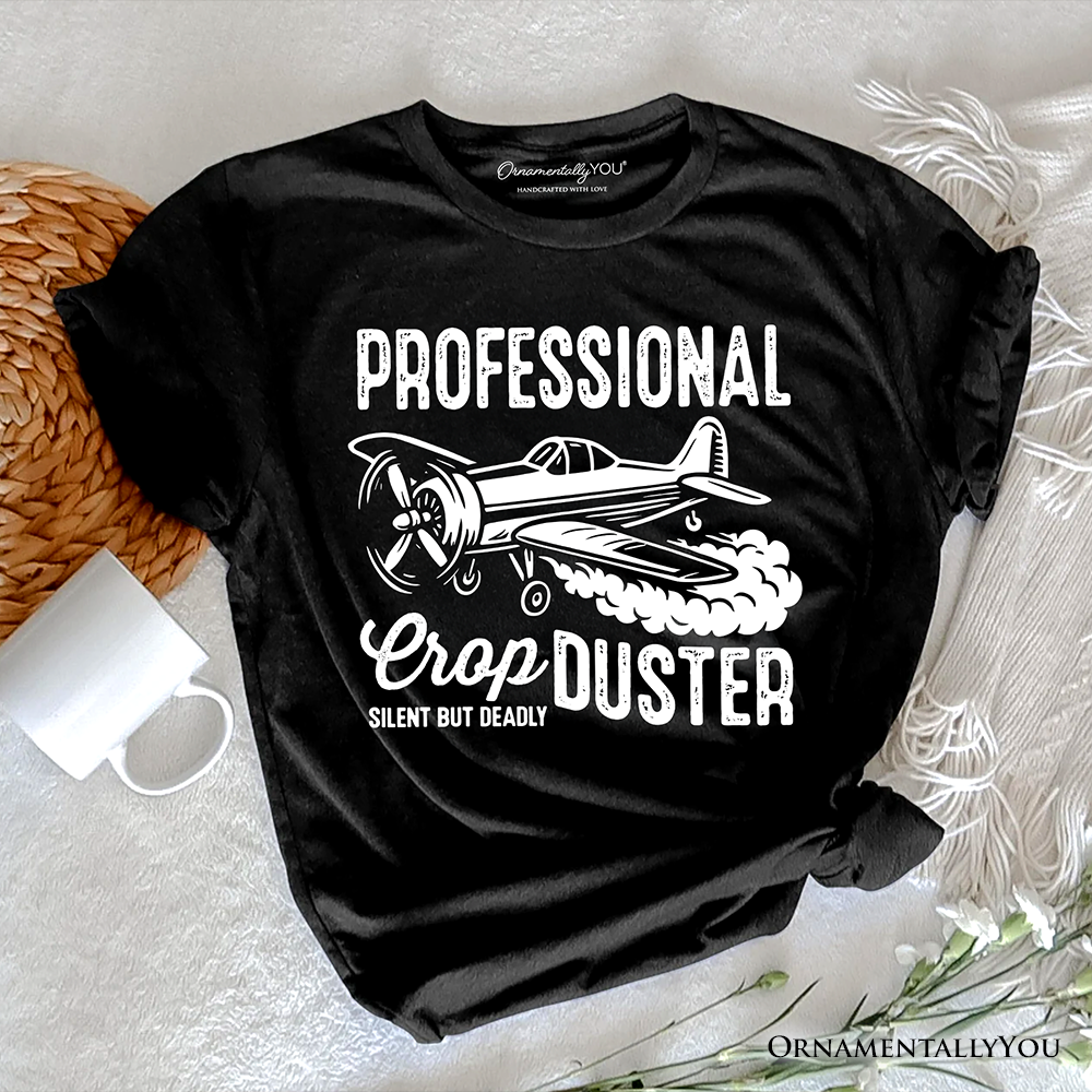 Professional Crop Duster Funny T-Shirt, Silent But Deadly Sarcastic Men Tee