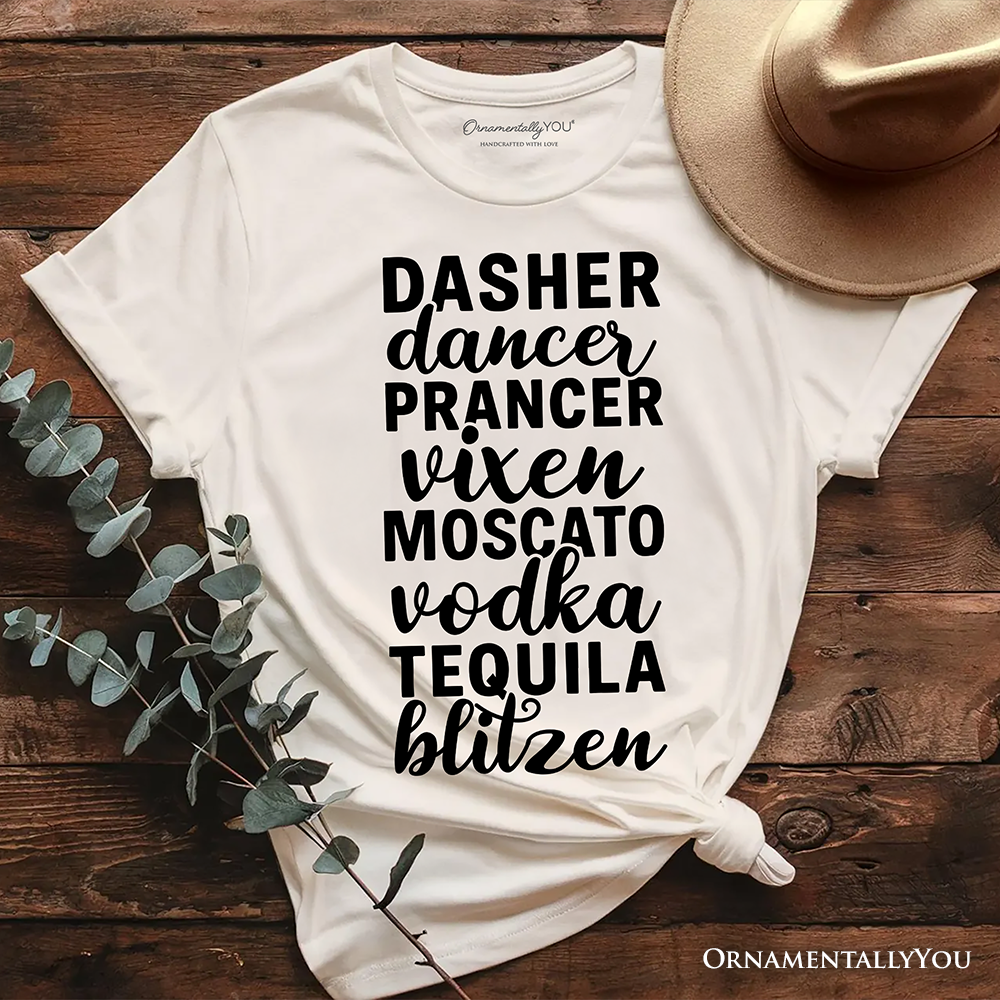 Dasher Dancer Prancer Vixen Moscato Vodka Tequila Blitzen T‑Shirt, Funny Party Tee