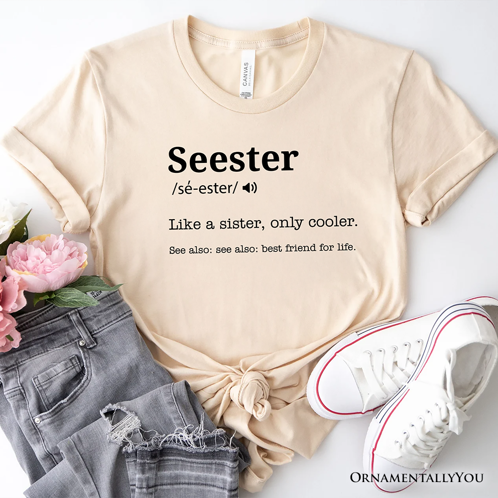 Seester Definition T-Shirt, Funny Tee for Cool and Close Sisters