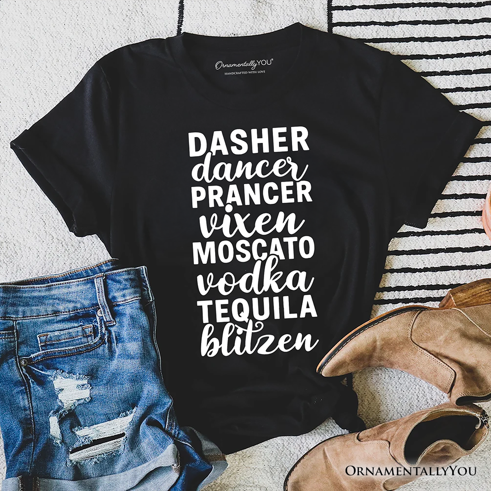 Dasher Dancer Prancer Vixen Moscato Vodka Tequila Blitzen T‑Shirt, Funny Party Tee