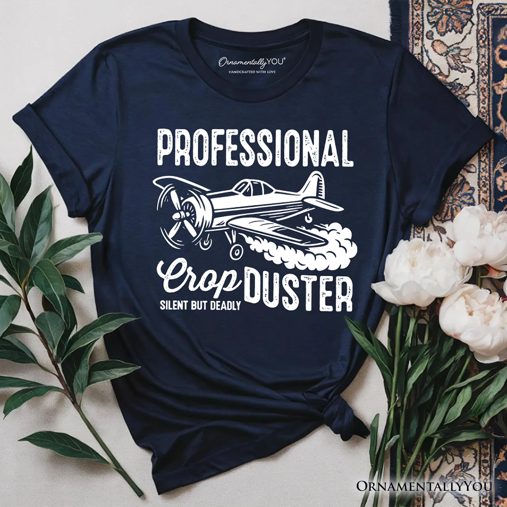 Professional Crop Duster Funny T-Shirt, Silent But Deadly Sarcastic Men Tee