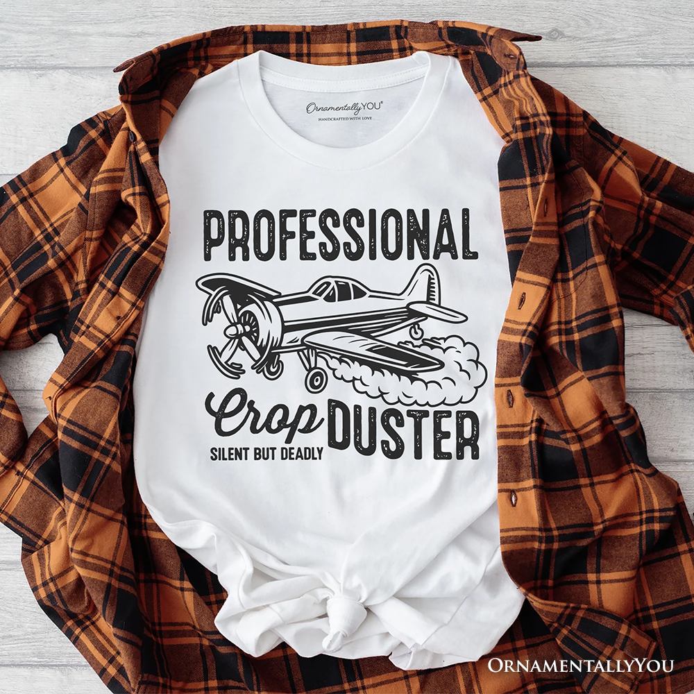 Professional Crop Duster Funny T-Shirt, Silent But Deadly Sarcastic Men Tee