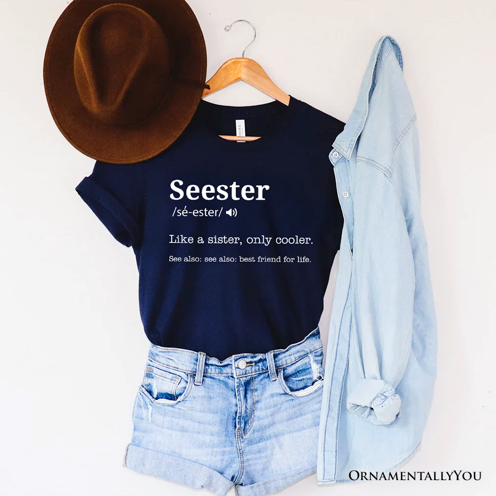 Seester Definition T-Shirt, Funny Tee for Cool and Close Sisters