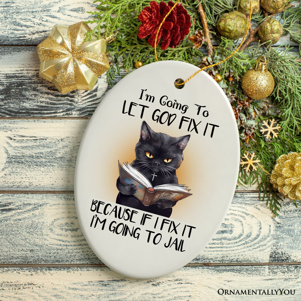 Let God Fix It Quirky Cat Ornament, Cute and Funny Christmas Gift