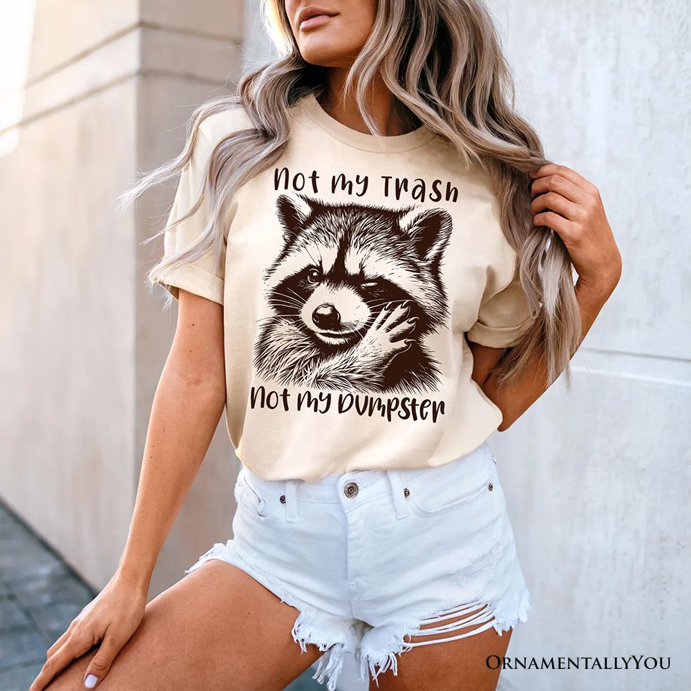Not My Trash Not My Dumpster Raccoon T-Shirt, White and Natural Tee With Cute Mental Health Sayings