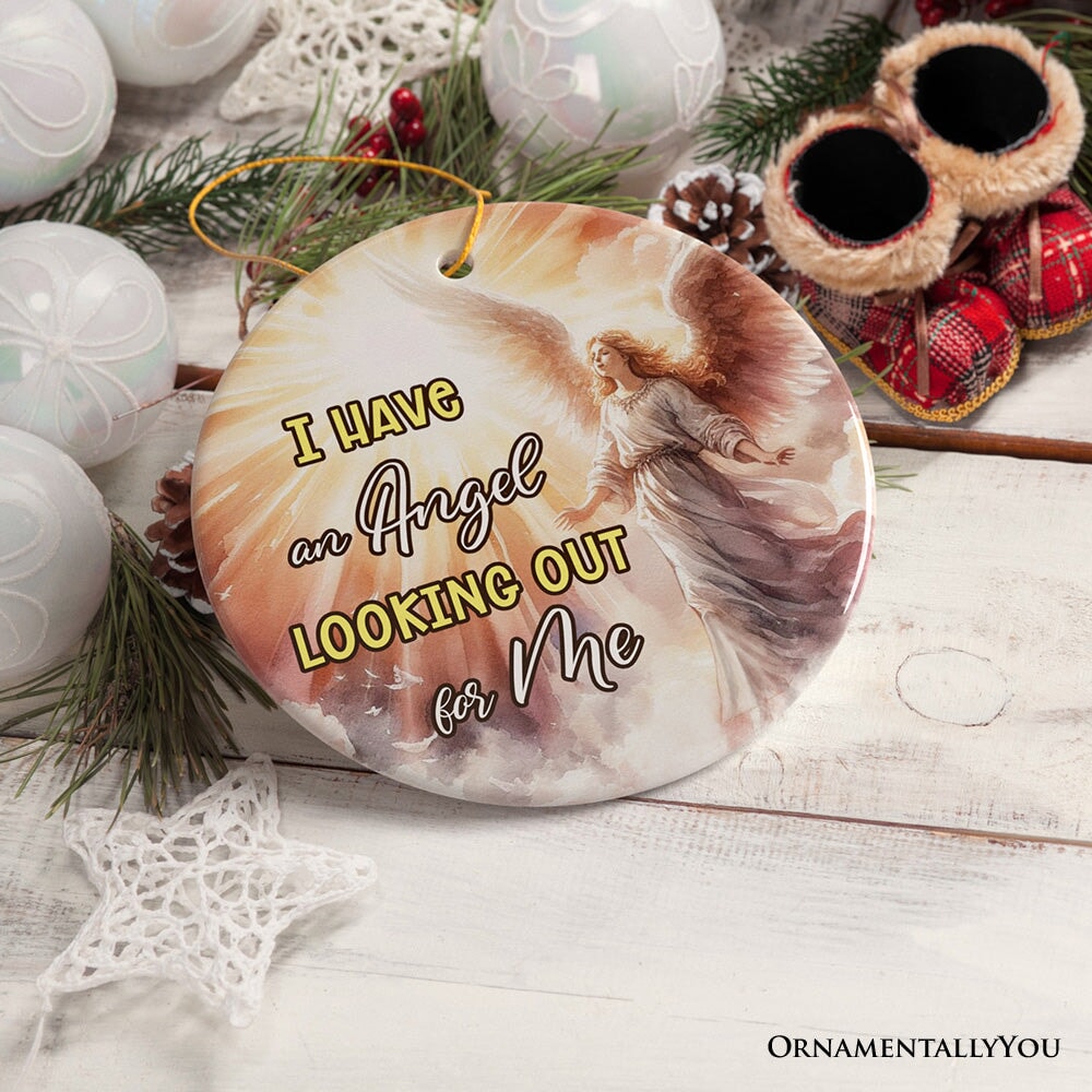 I have an Angel Looking Out for Me Quote Ornament, Heavenly Guardian Angel Christmas Memorial Gift