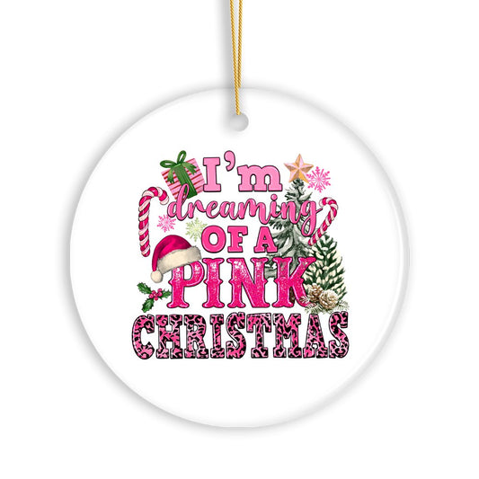 I’m Dreaming of a Pink Christmas Ornament, Tree Decoration Xmas Decor
