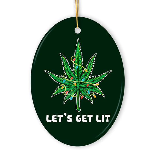 Lets Get Lit Funny Whimsical Weed Leaf Christmas Ornament