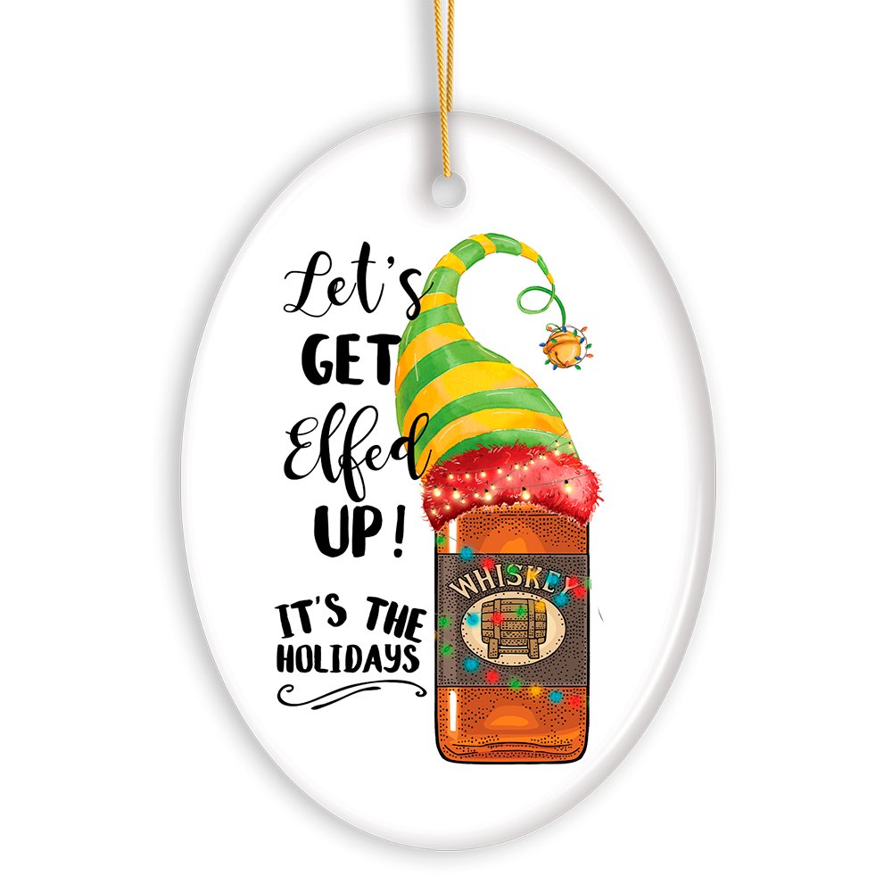 Funny Alcohol Lets get Effed up It’s the Holidays Whisky Elf Theme Christmas Ornament