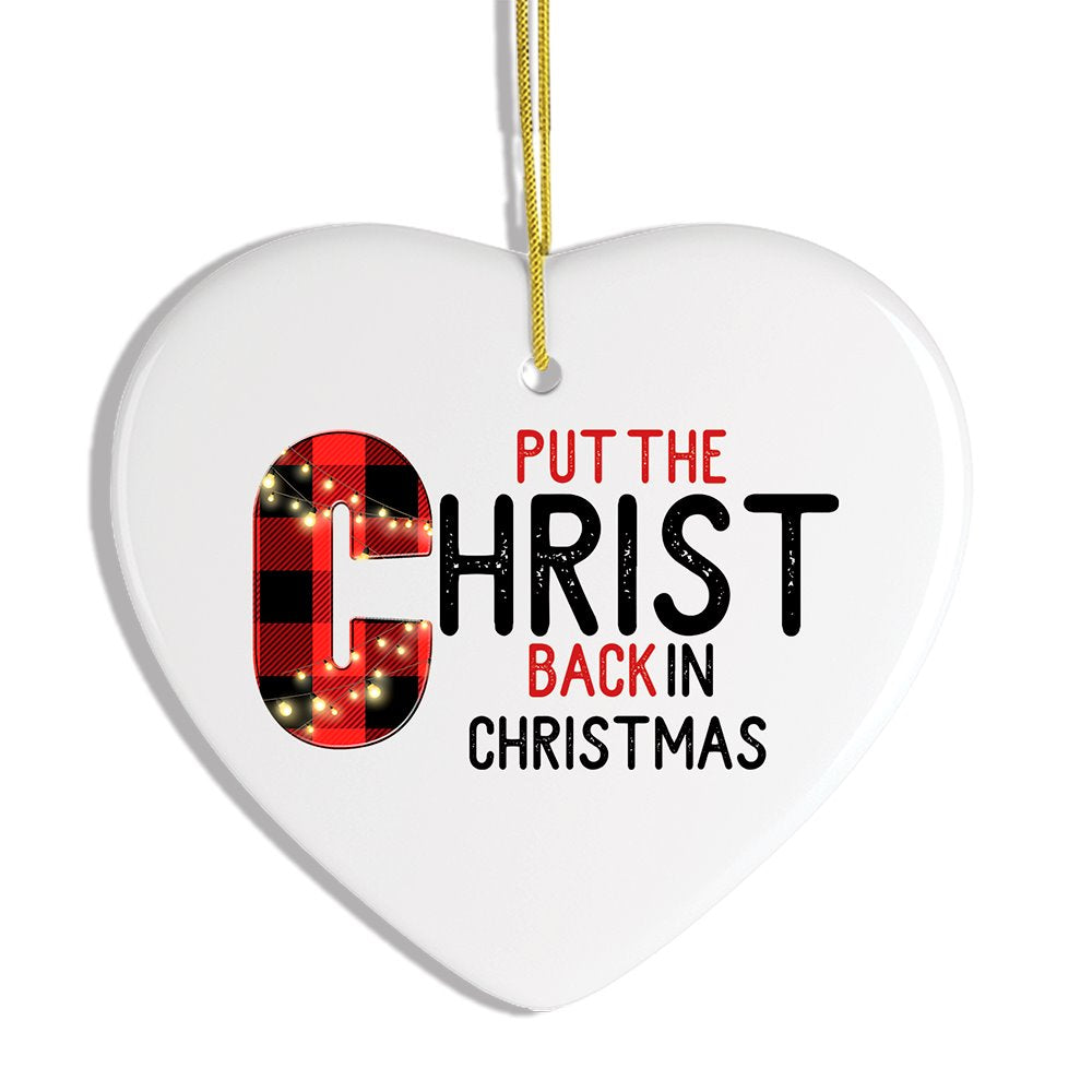 Put the Christ Back in Christmas Holiday Ornament, Religious Christian Theme
