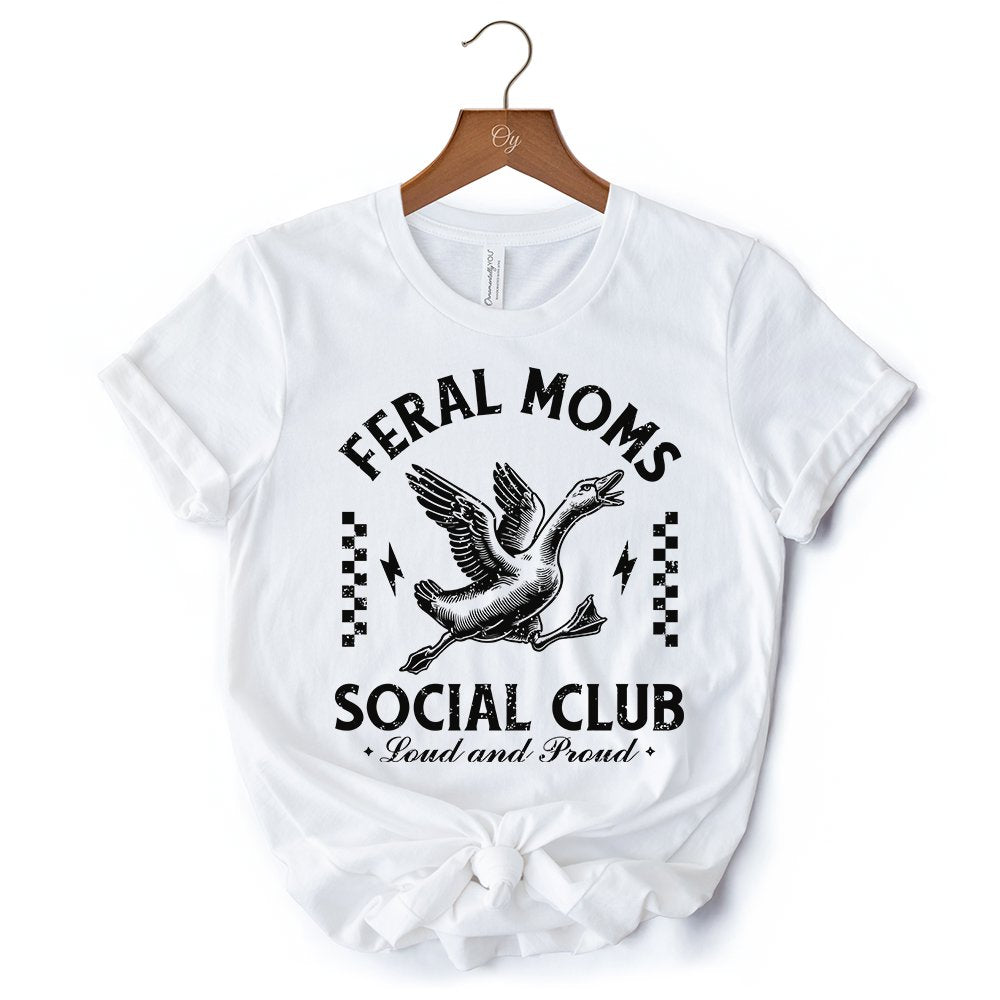 Feral Moms Social Club Goose T-Shirt, Funny White and Natural Tee for Loud and Proud Moms