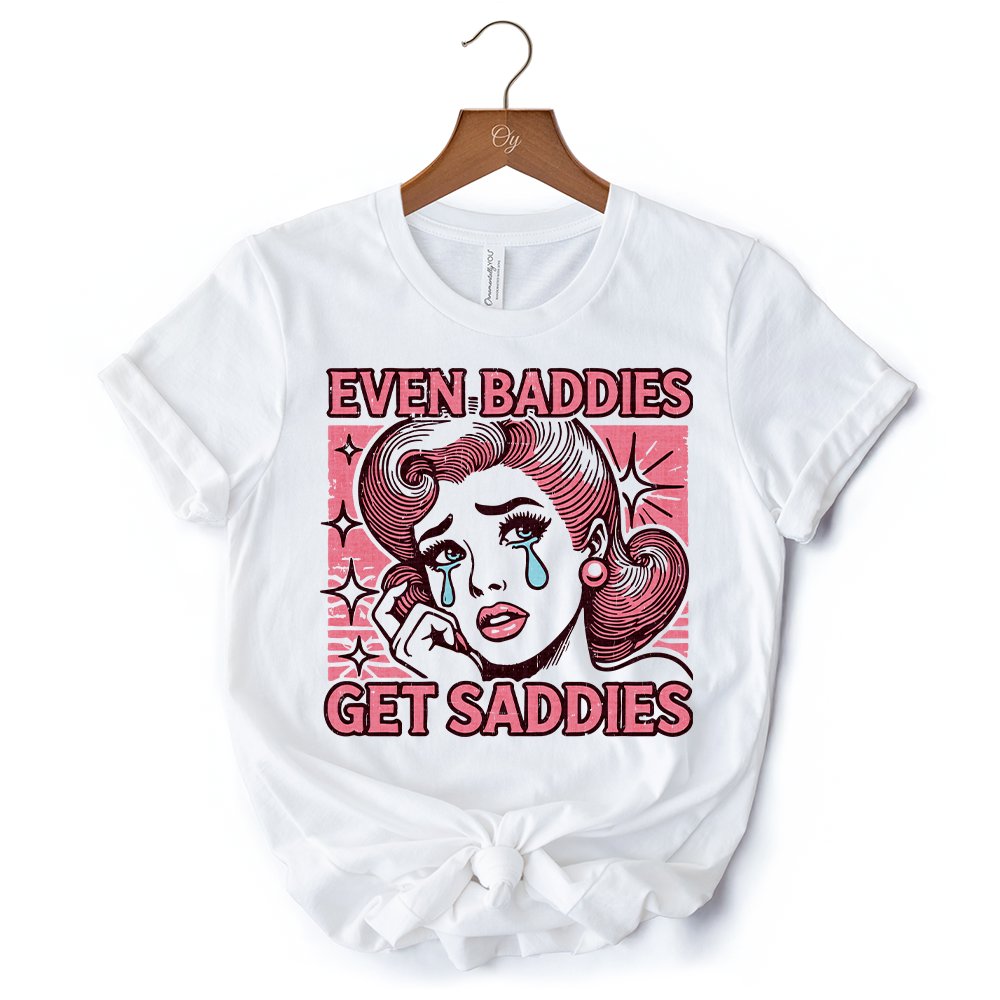 Even Baddies Get Saddies T-Shirt, Retro Crying Girl Pop Art White Tee for Stylish and Emotional Women