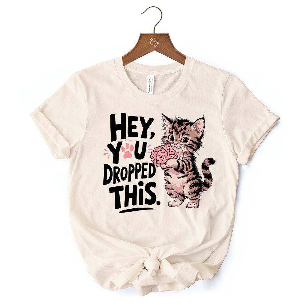 Hey You Dropped This T-Shirt, Funny White and Natural Cat Meme Tee