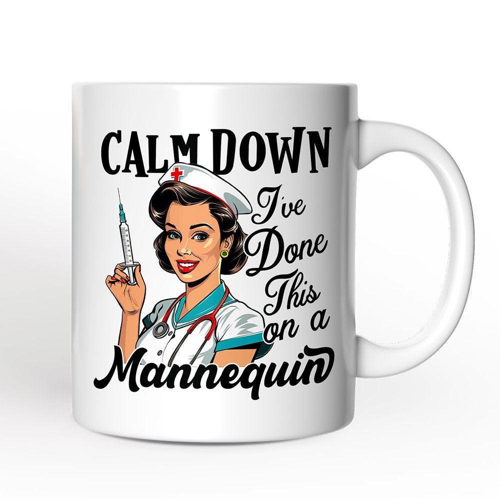Sassy Nursing School Personalized Mug, Calm Down I've Done This on a Mannequin Gift With Custom Name
