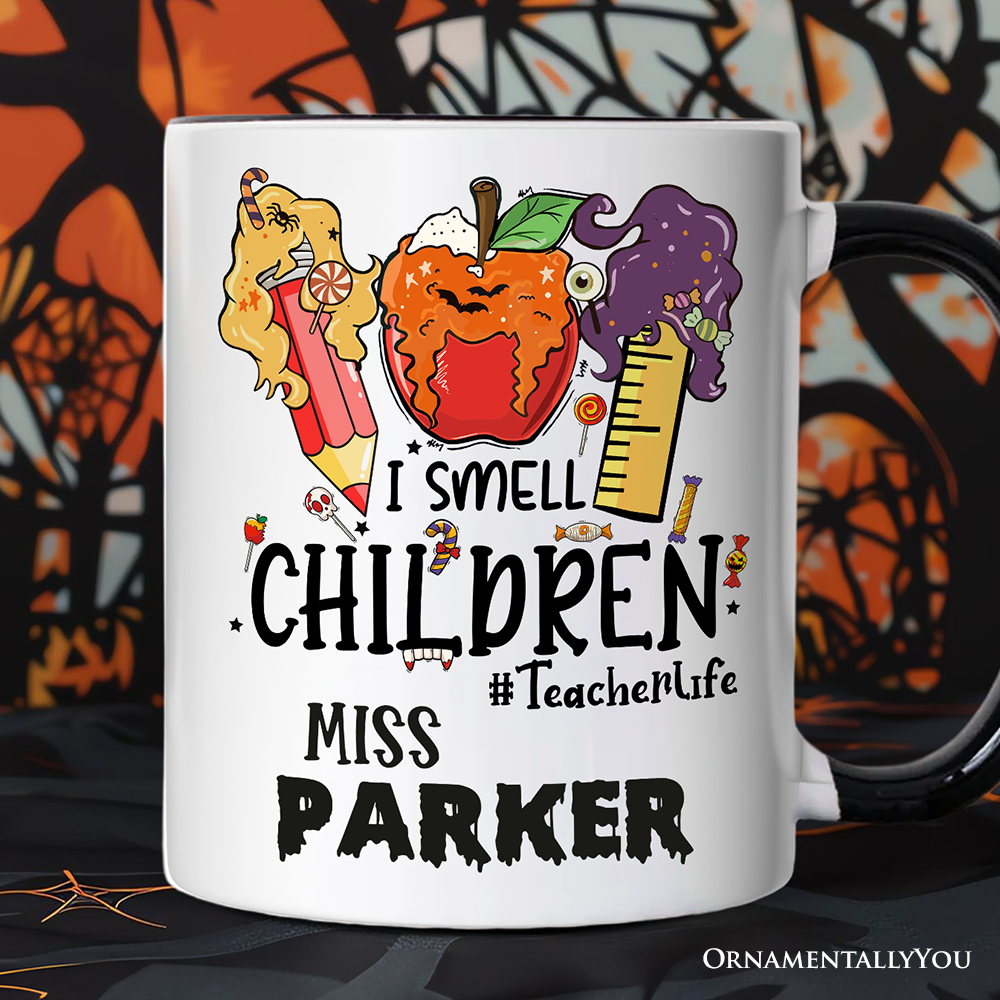 I Smell Children Witch Teacher Life Personalized Mug, Back To School Halloween Gift with Custom Name